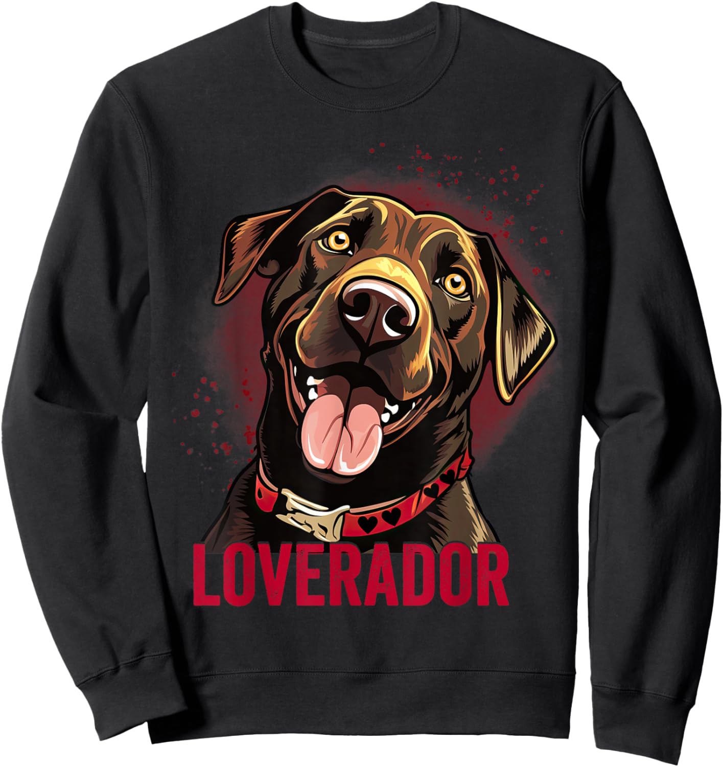 You Are My Loverador Lab Dad Mom Valentine Dog Labrador Women Sweatshirt - Sweatshirt | Black