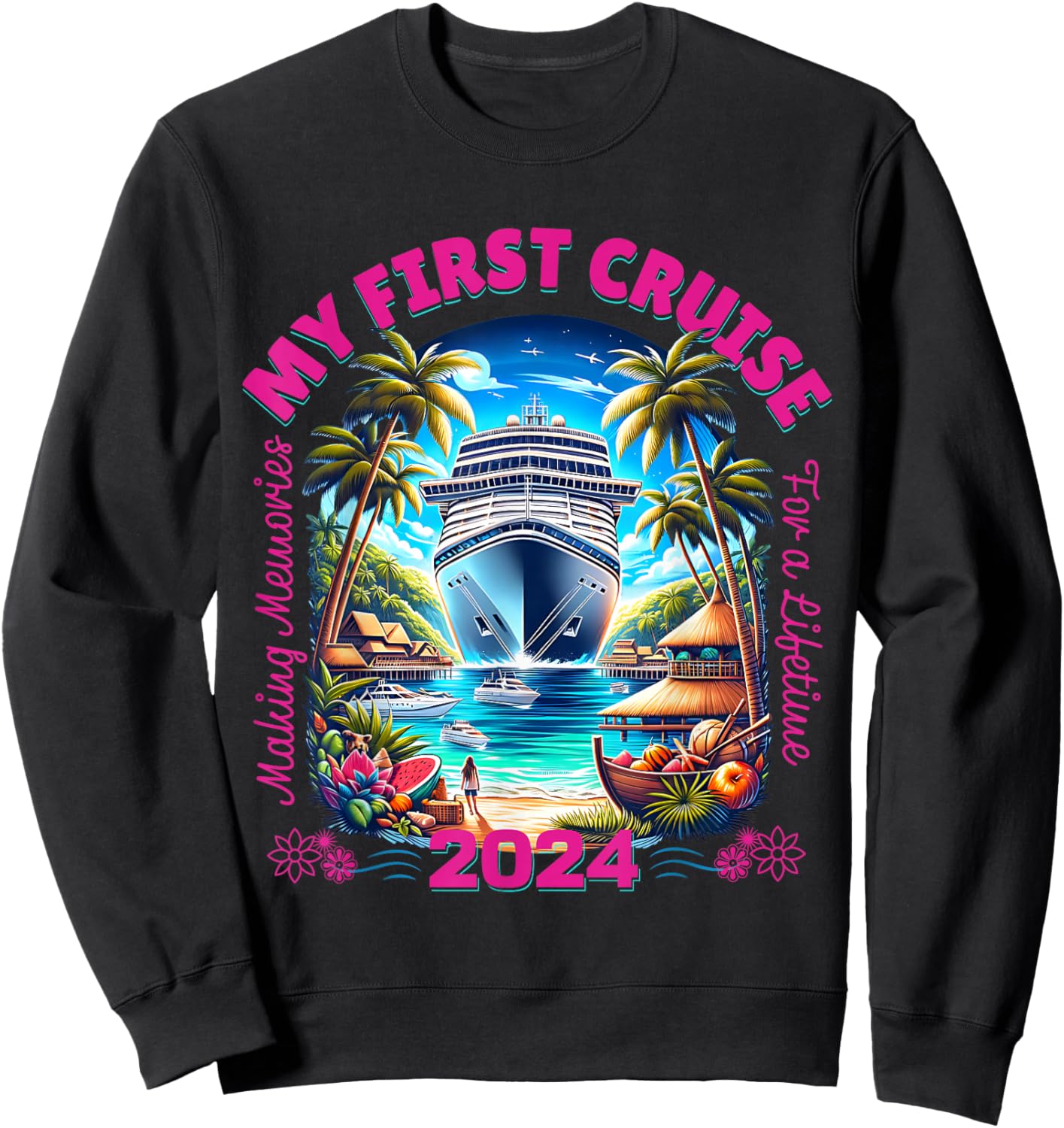 Making Memories For A Lifetime Matching My First Cruise 2024 Sweatshirt - Sweatshirt | Black
