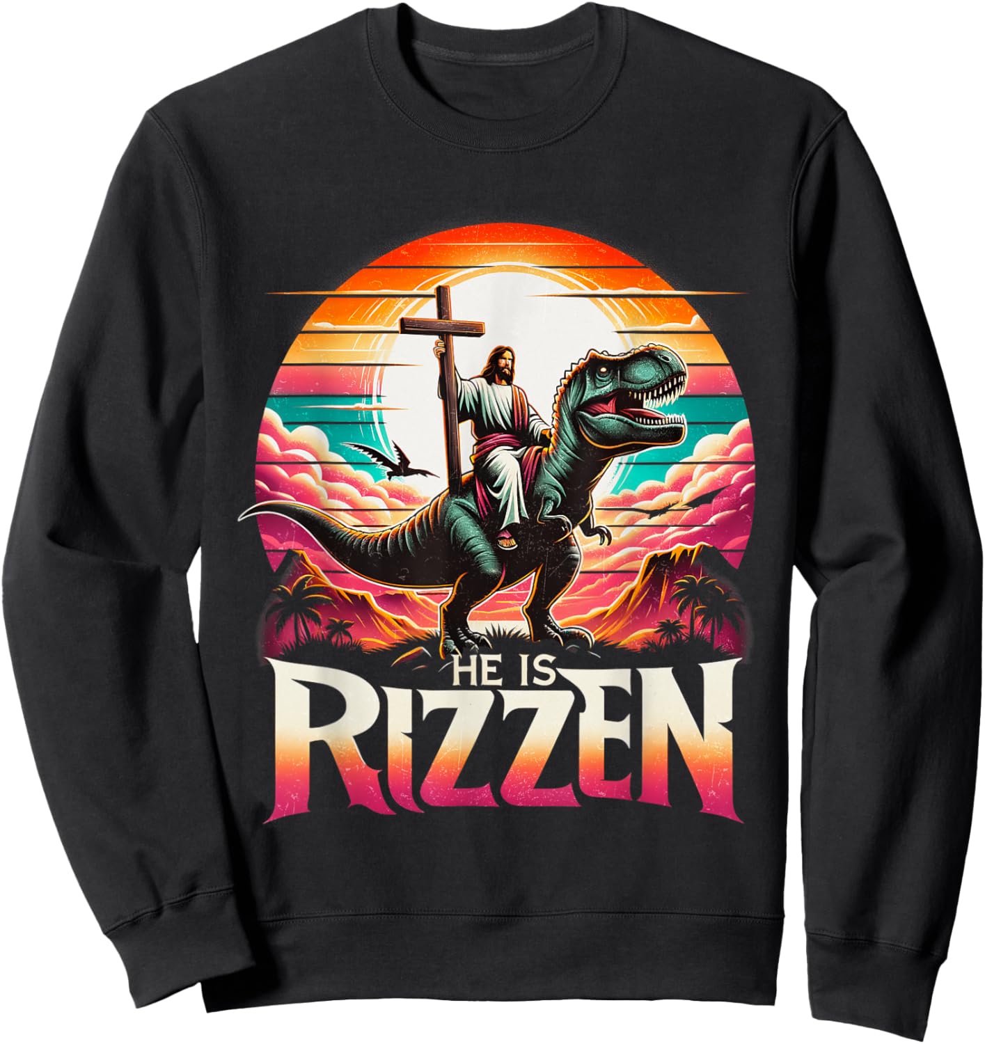 He Is Rizzen Jesus Has Rizzen Retro Christian Dinosaur Sweatshirt - Sweatshirt | Black