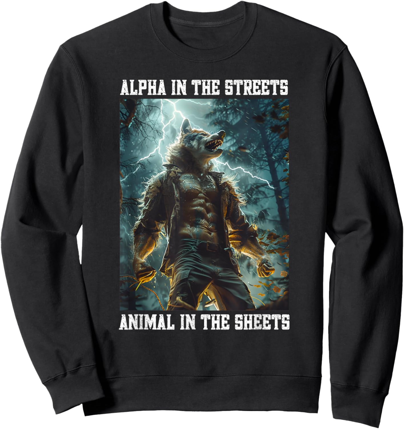 Alpha In The Streets Animal In The Sheets Cringe Alpha Wolf Sweatshirt - Sweatshirt | Black