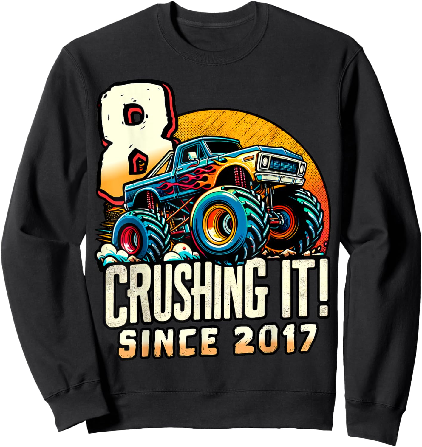 Birthday Monster Truck 8 year Old Boys 8th Party Born 2017 Sweatshirt - Sweatshirt | Black
