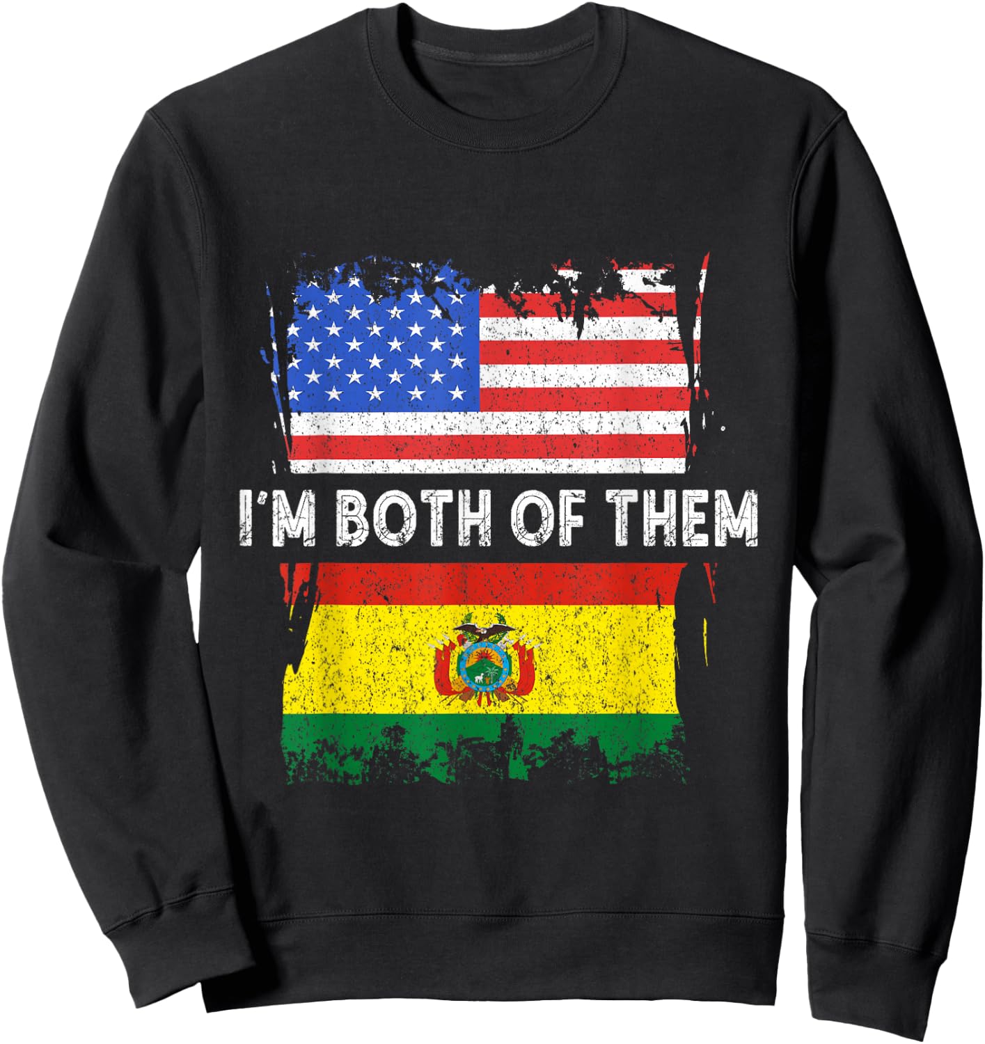 Bolivia Flag I'm Both Of Them Bolivian Pride Bolivian Roots Sweatshirt - Sweatshirt | Black