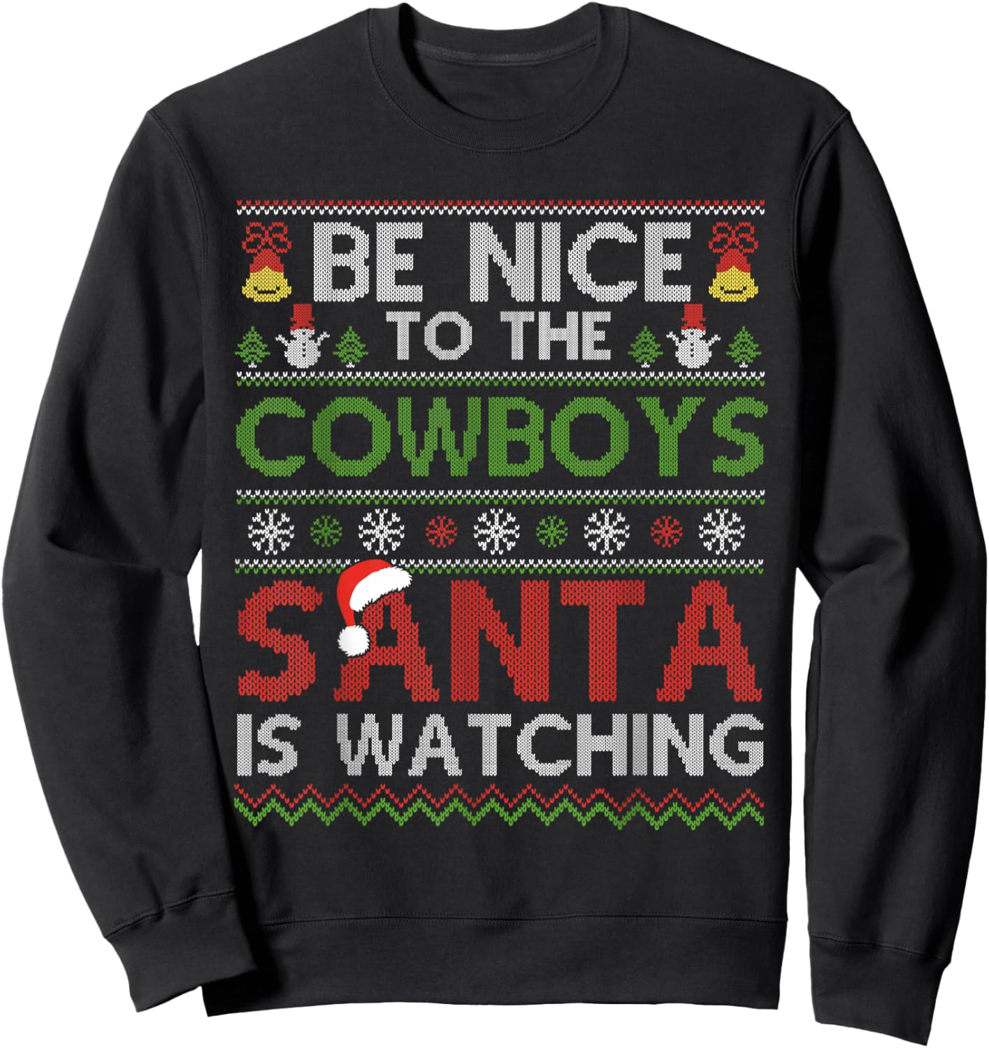 Be Nice To The Cowboys Santa Is Watching Christmas Xmas Sweatshirt - Sweatshirt | Black
