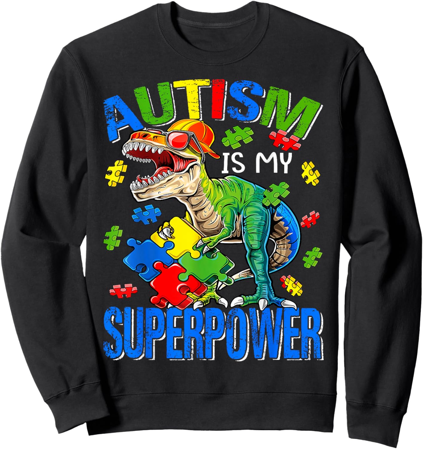 Autism Is My Superpower Autism Awareness Dinosaur T Rex Sweatshirt - Sweatshirt | Black
