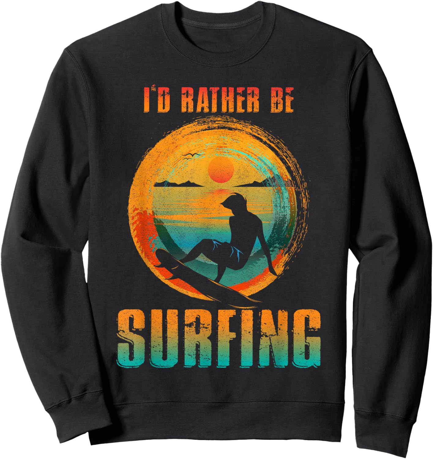 I'D RATHER BE SURFING for Surfer and Wave Surfing Sweatshirt - Sweatshirt | Black