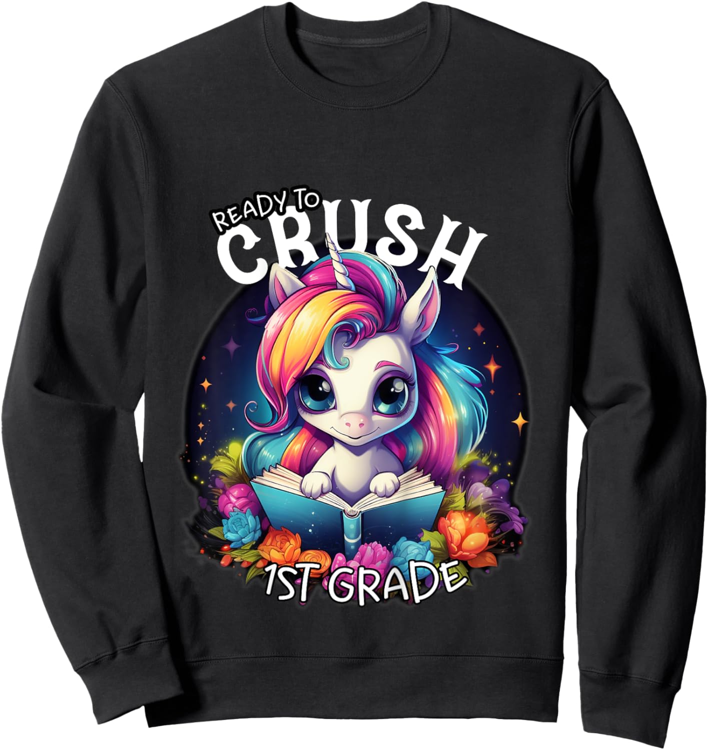 Kids Ready to Crush 1st grade Unicorn goodbye Kindergarten school Sweatshirt - Sweatshirt | Black