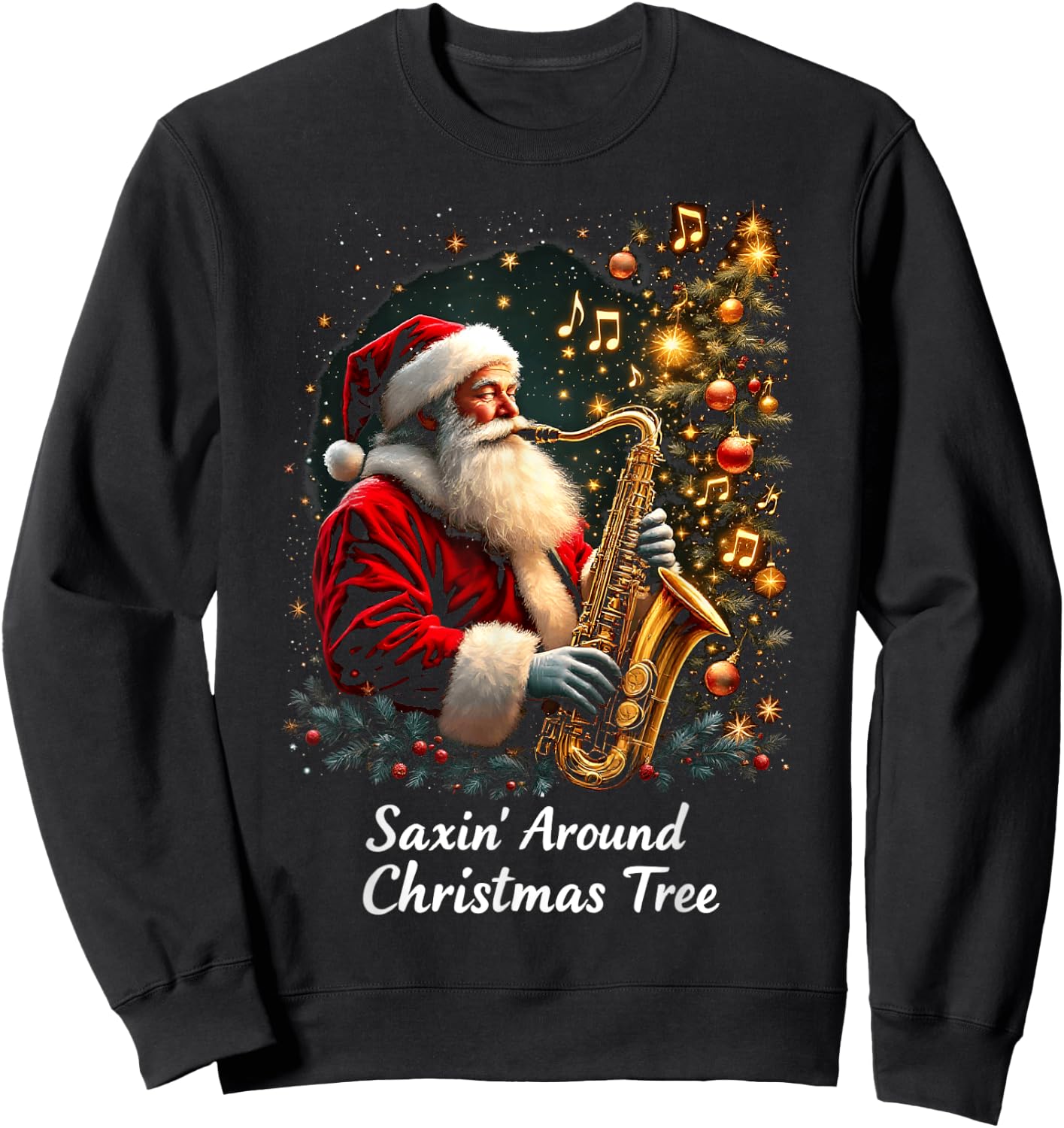 Saxophone Santa Jazz Christmas Saxin Around Christmas Tree Sweatshirt - Sweatshirt | Black