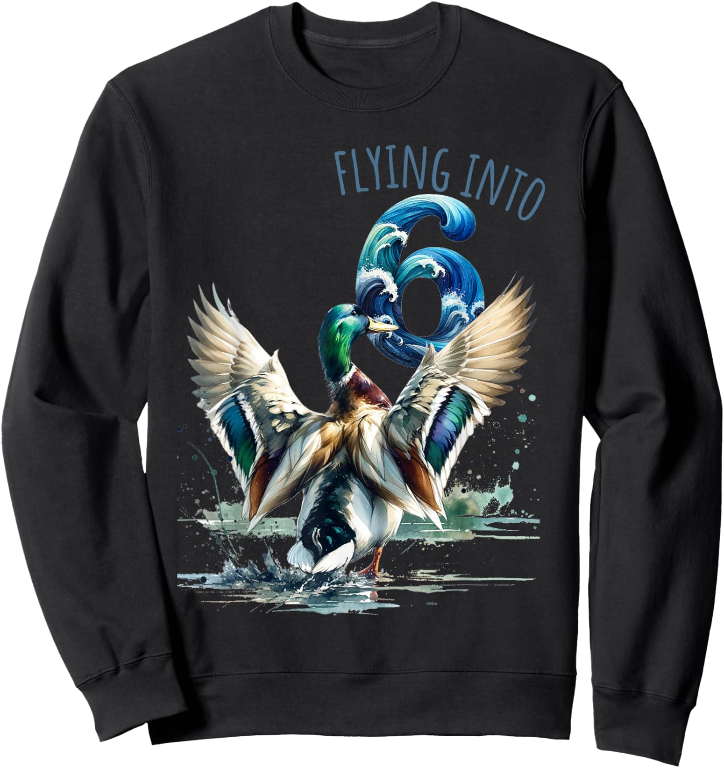 Flying into 6 Duck Hunting 6th Birthday Party 6 Year Old Sweatshirt - Sweatshirt | Black