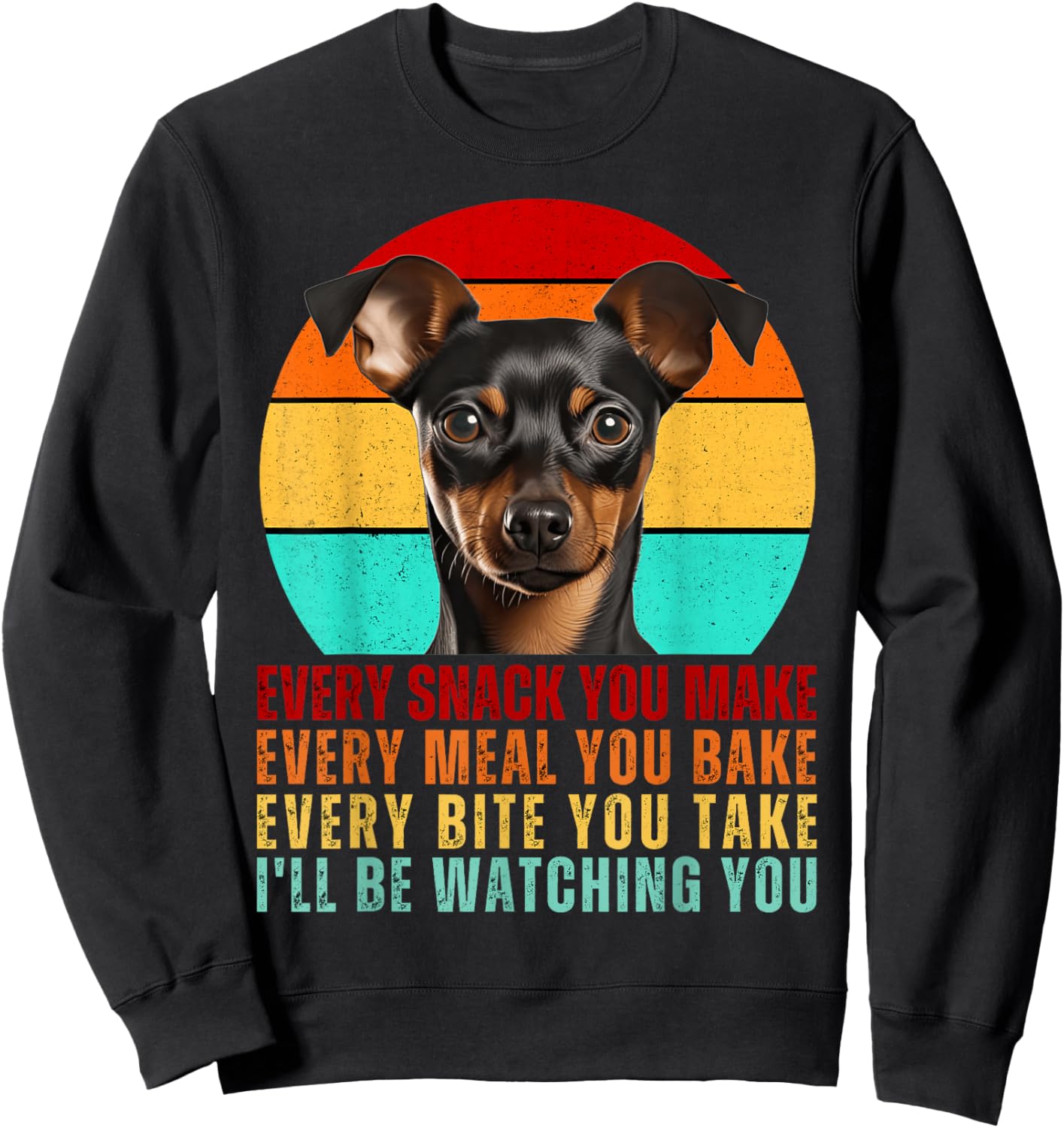 Funny Min Pin Dog Miniature Pinscher Mom or Dad Every Snack Sweatshirt - Sweatshirt | Black