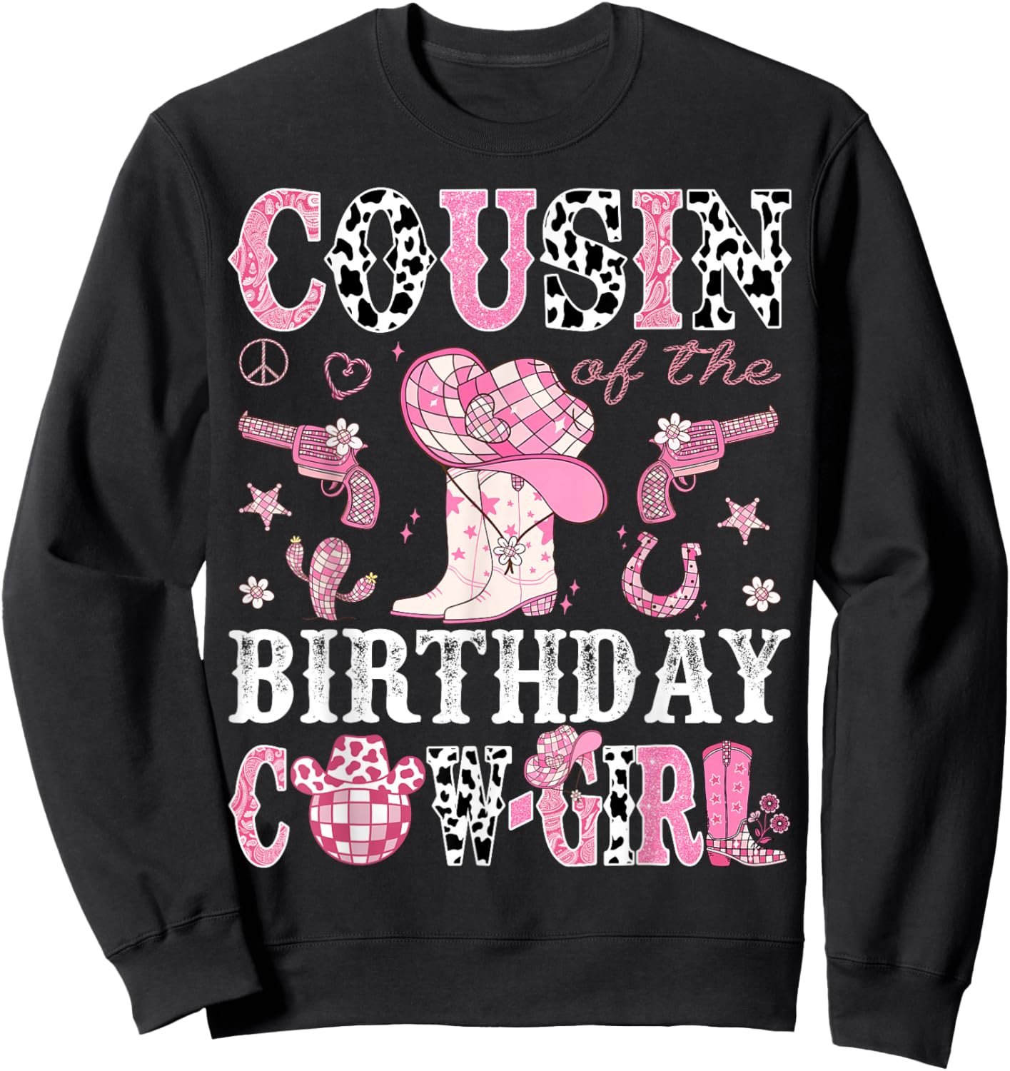 Cousin Of The Birthday Cow-Girl Pink Disco Rodeo Western Sweatshirt - Sweatshirt | Black