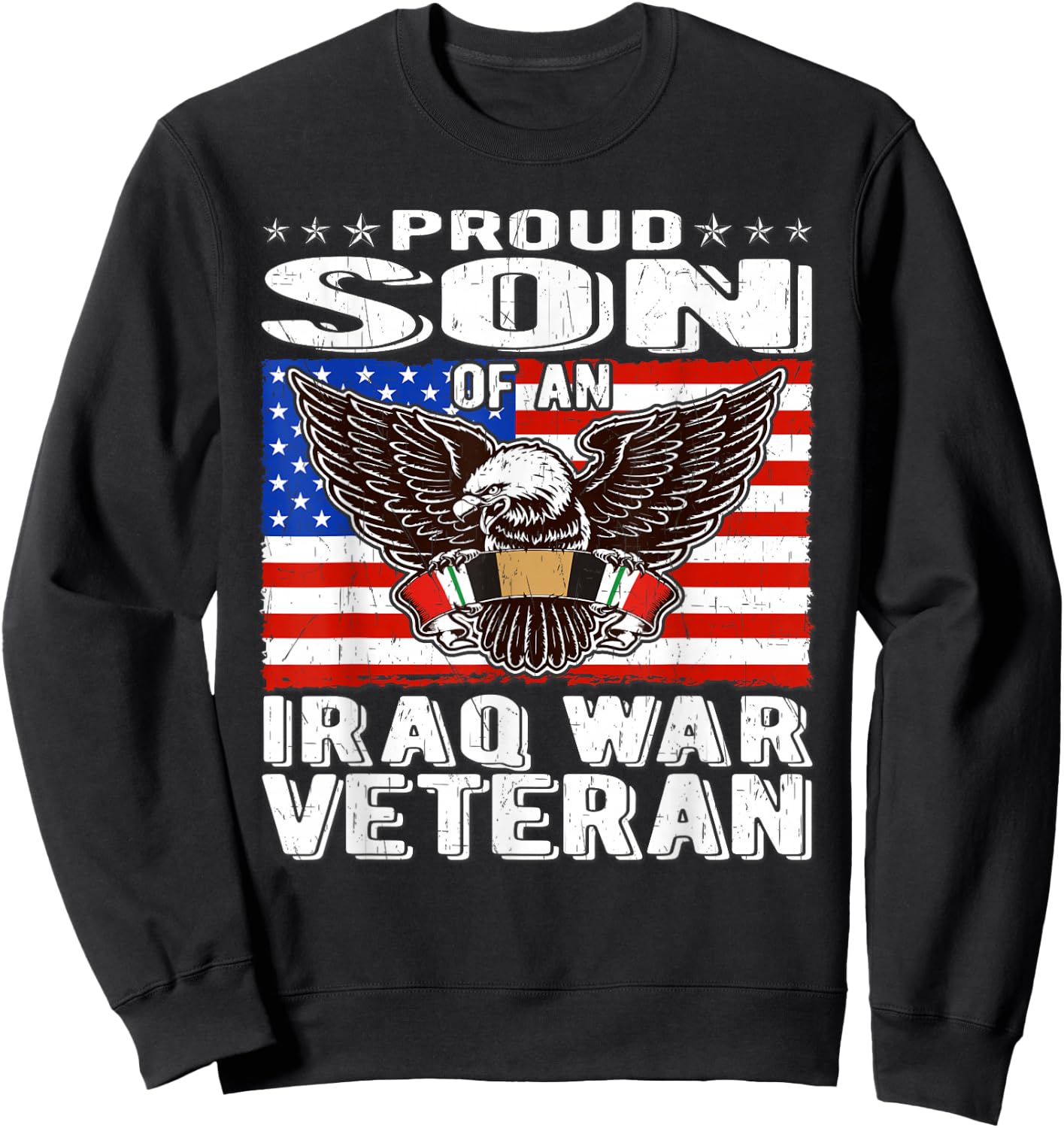 Proud Son Of An Iraq Veteran Patriotic Eagle Military Family Sweatshirt - Sweatshirt | Black