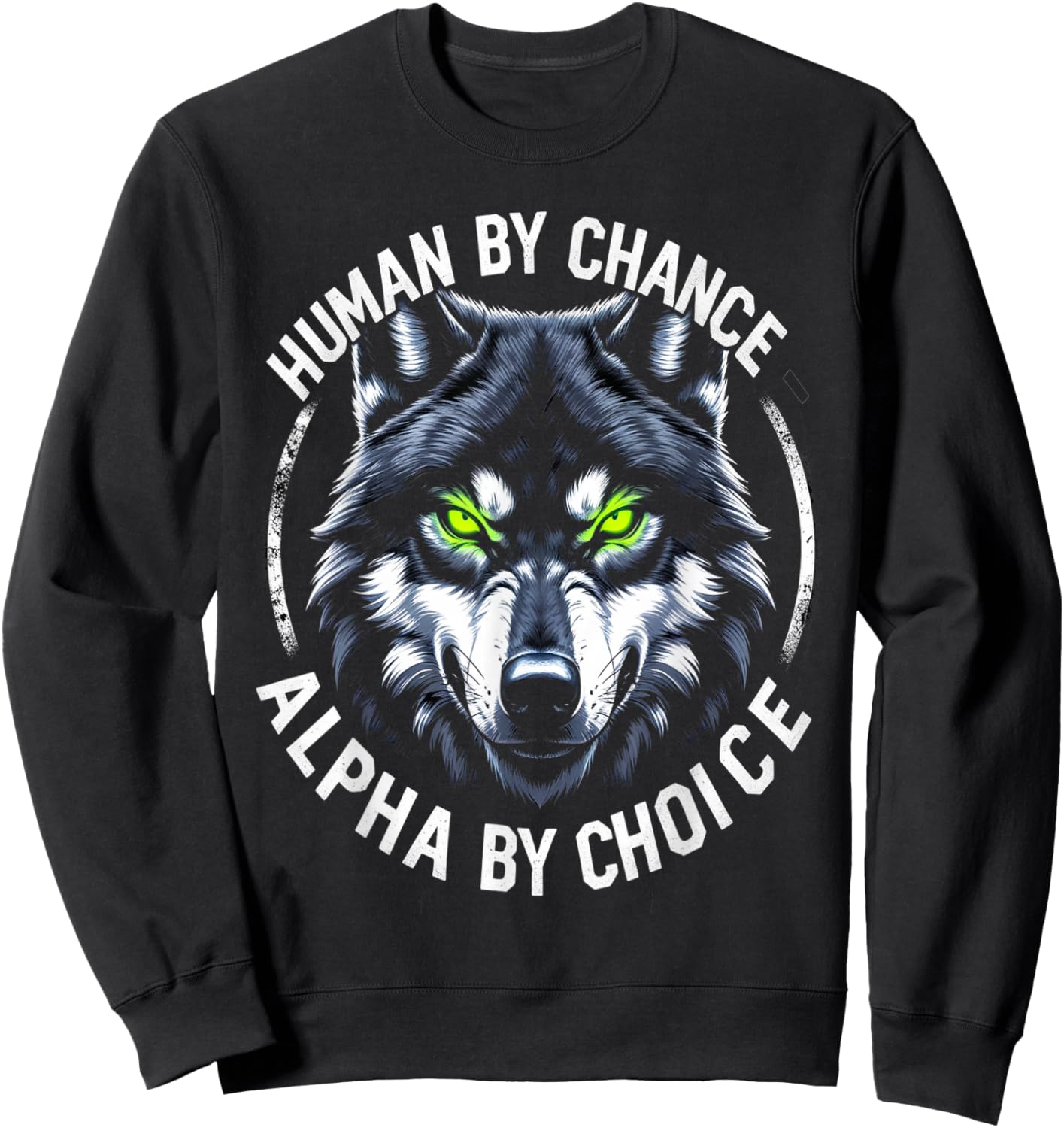 Human By Chance Alpha By Choice Mindset Graphic Design Sweatshirt - Sweatshirt | Black