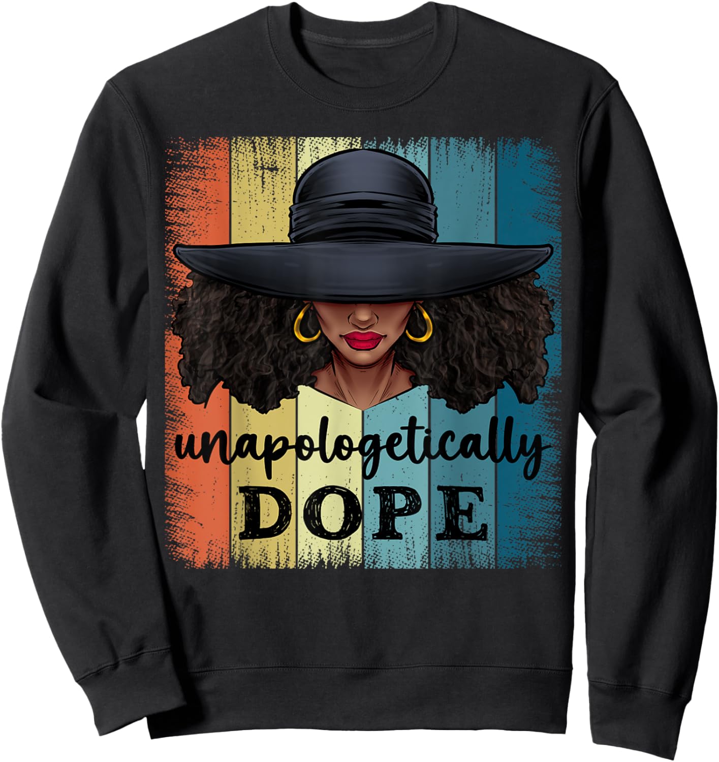 Unapologetically Dope Black History African American Ladies Sweatshirt - Sweatshirt | Black