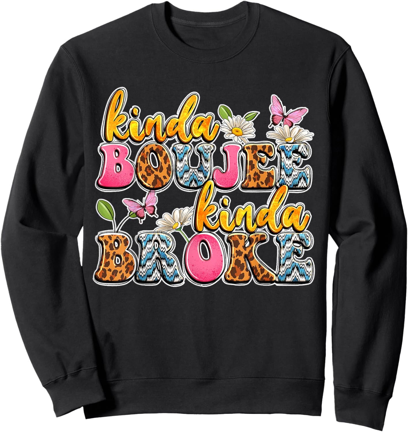 Leopard Kinda Boujee Kinda Broke Sunflowers Western Boujee Sweatshirt - Sweatshirt | Black