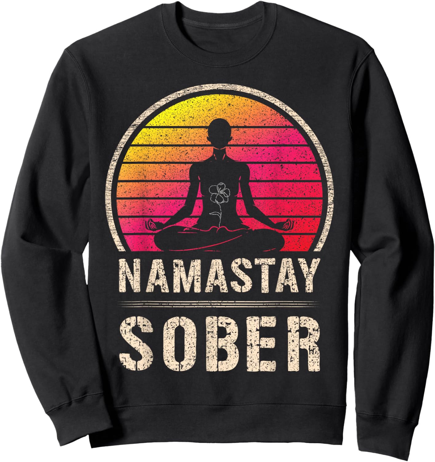 Namastay Sober Yoga Meditate Exhale Inhale Tipsy Drinking Sweatshirt - Sweatshirt | Black