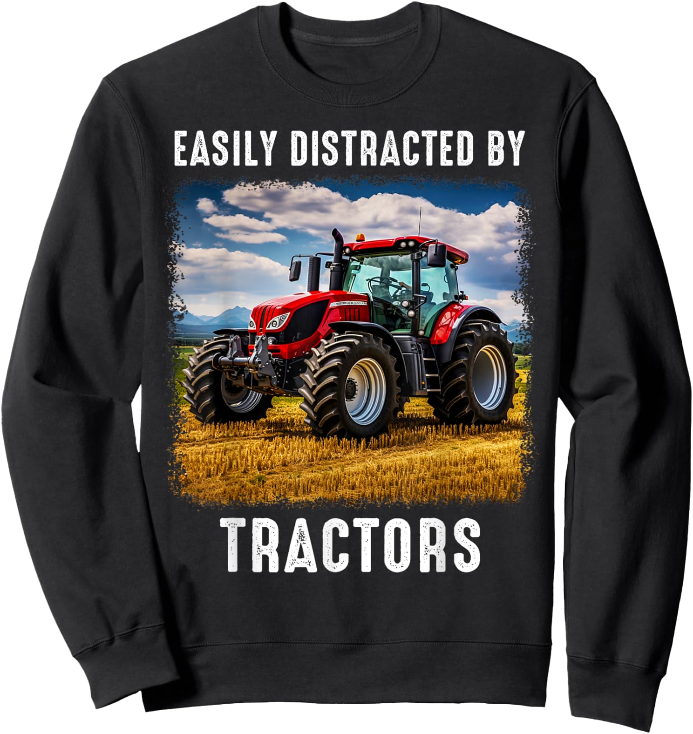 Funny Farm Tractor Saying for Driver Farming & Tractor Lover Sweatshirt - Sweatshirt | Black