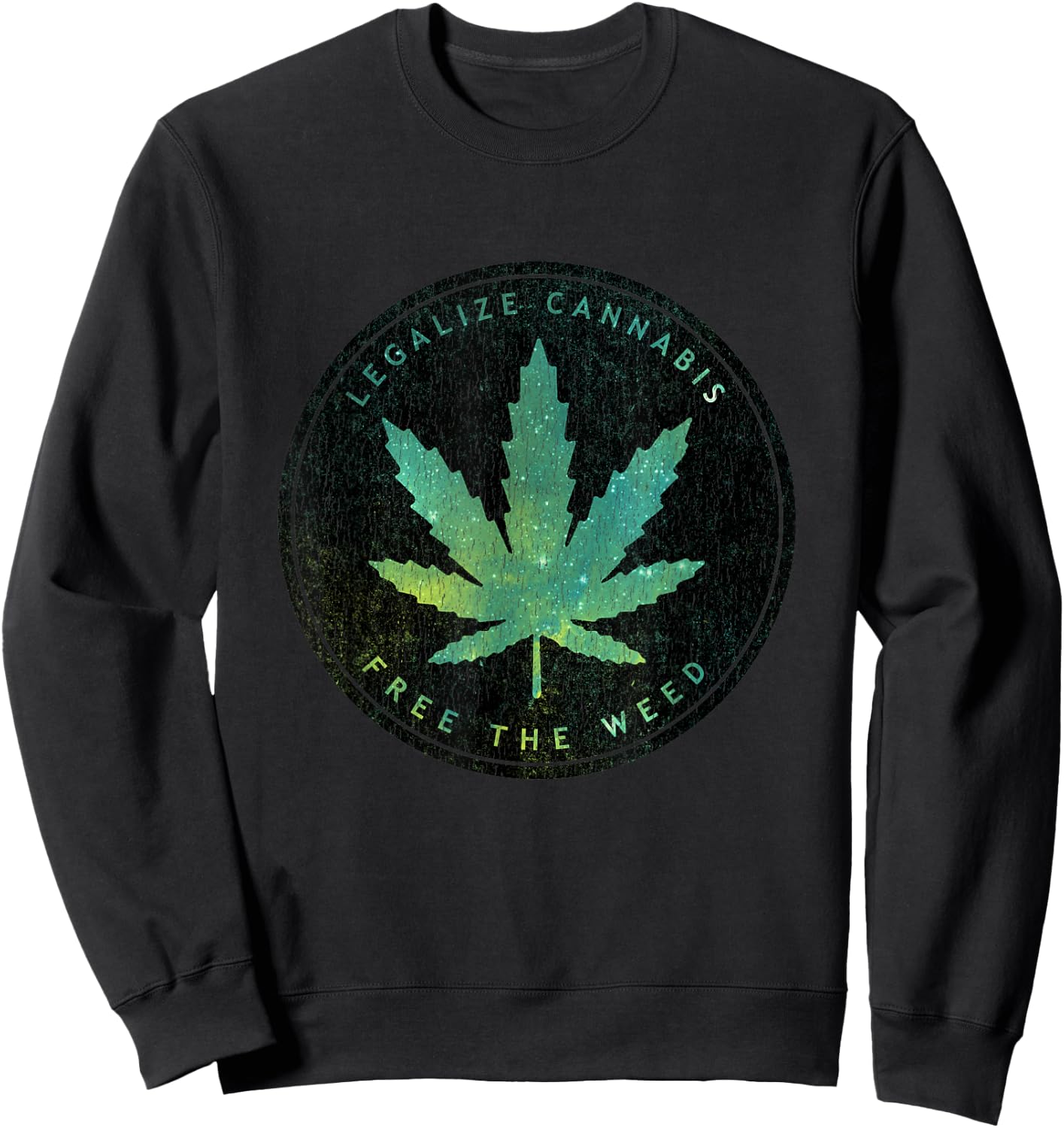 Legalize Cannabis Free The Weed Cosmic Stoner Christmas Gift Sweatshirt - Sweatshirt | Black