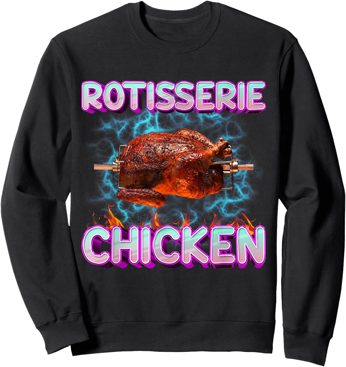Rotisserie Chicken Funny Food Meme Unhinged Weird Foodie Odd Sweatshirt - Sweatshirt | Black