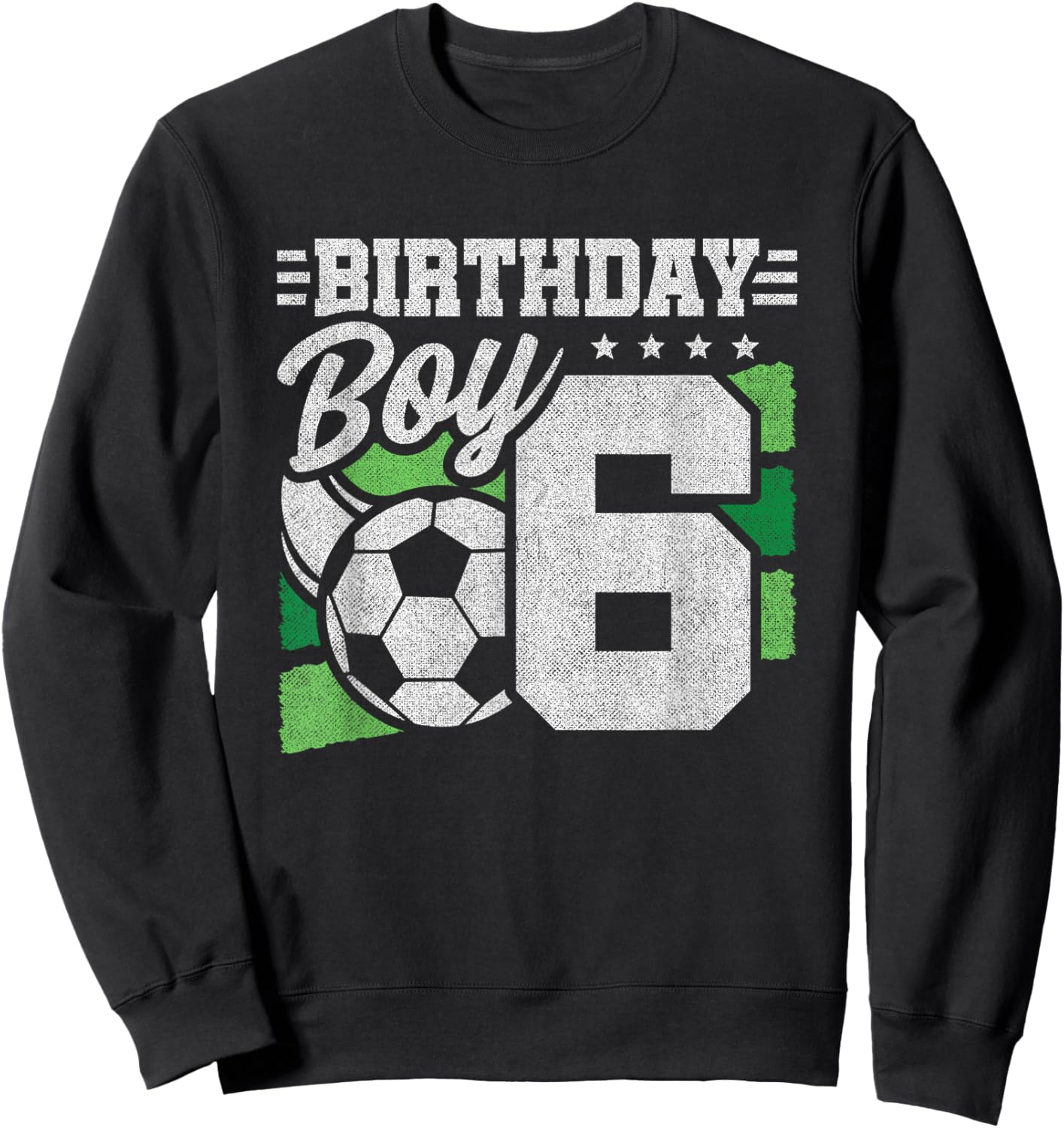 6 Year Old Soccer Birthday - Boys 6th Birthday Soccer Sweatshirt - Sweatshirt | Black