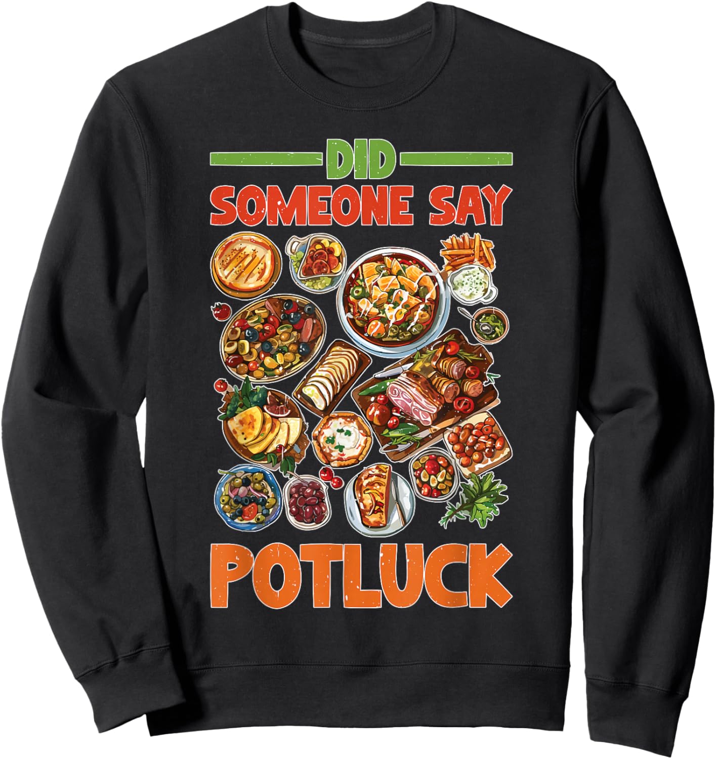 Did Someone Say Potluck Food Sharing Event Fun Sweatshirt - Sweatshirt | Black