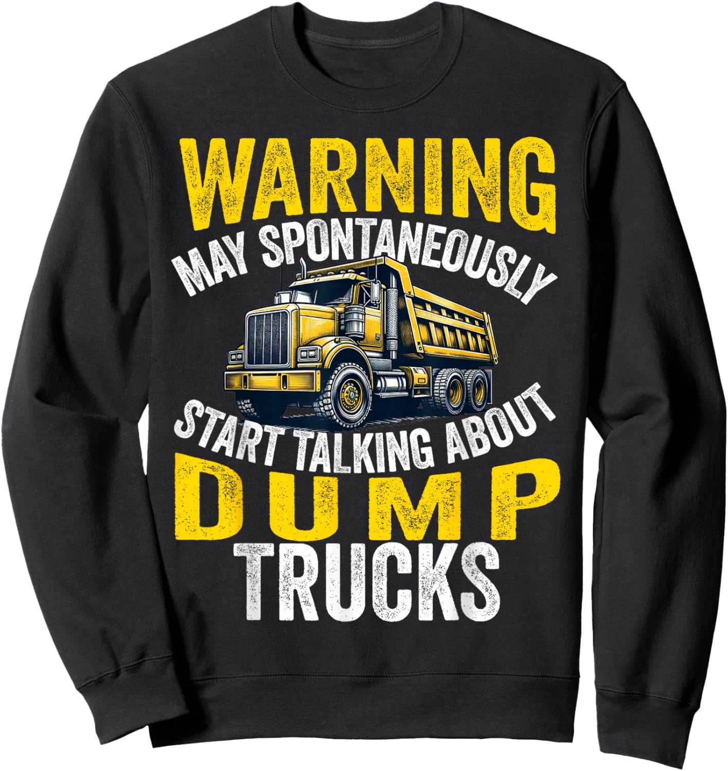 Dump Truck Driver Operator Men Adult Dumping truck Trailer Sweatshirt - Sweatshirt | Black
