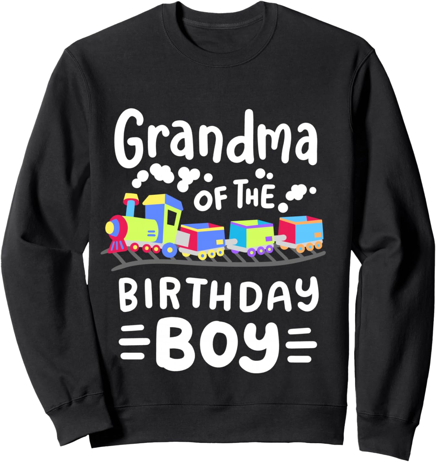 Grandma of the Birthday Boy Choo Choo Train Family Matching Sweatshirt - Sweatshirt | Black