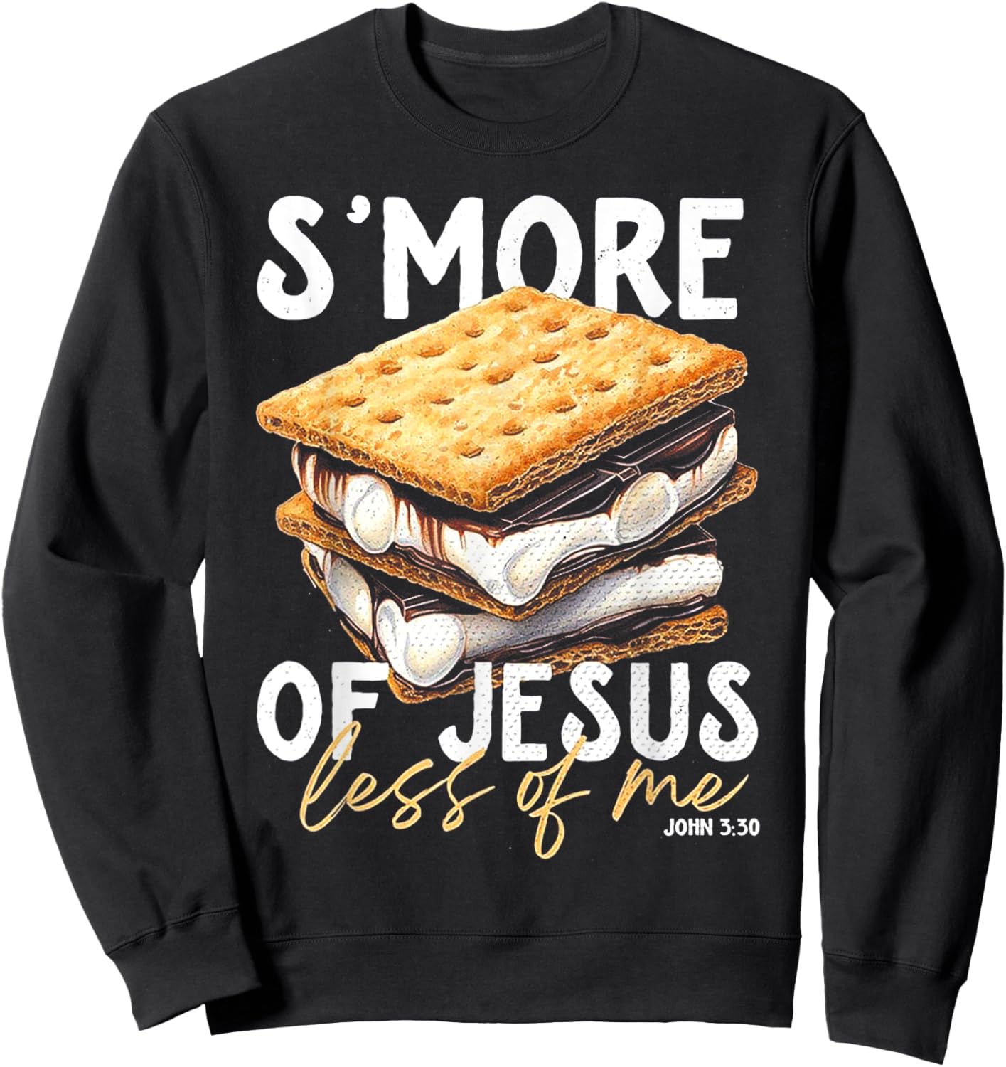 Smore Of Jesus Less Of Me Sweatshirt - Sweatshirt | Black