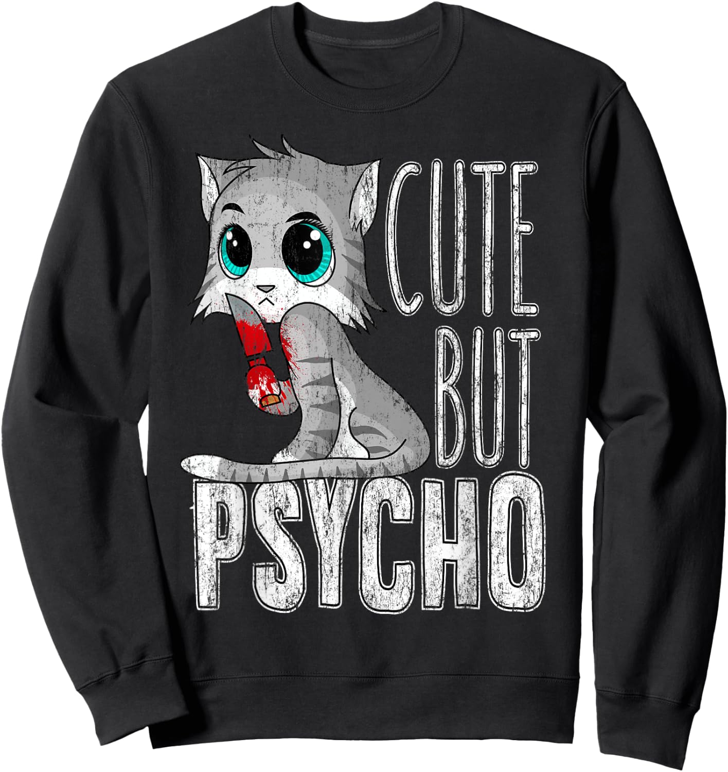 Cute But Psycho Kitty Cat Wife Mom Gift Horror Halloween Men Women Kids Sweatshirt - Sweatshirt | Black