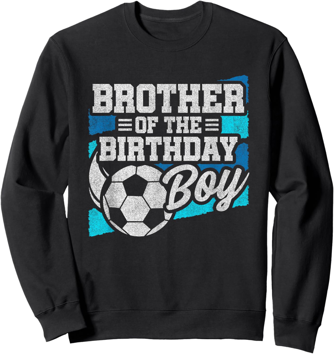 Soccer Birthday - Birthday Brother - Boys Soccer Birthday Sweatshirt - Sweatshirt | Black