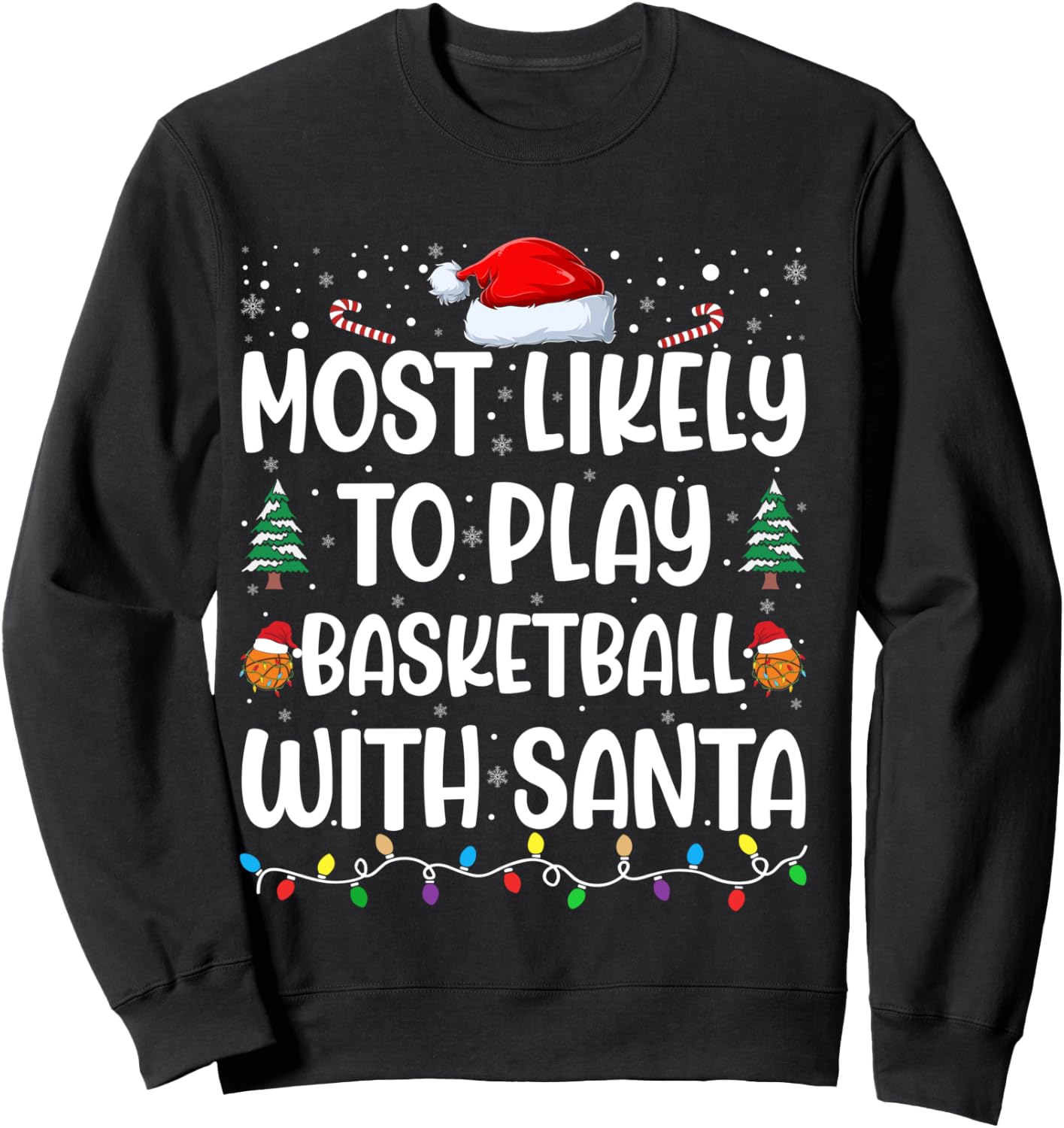 Most Likely To Play Basketball With Santa Family Christmas Sweatshirt - Sweatshirt | Black