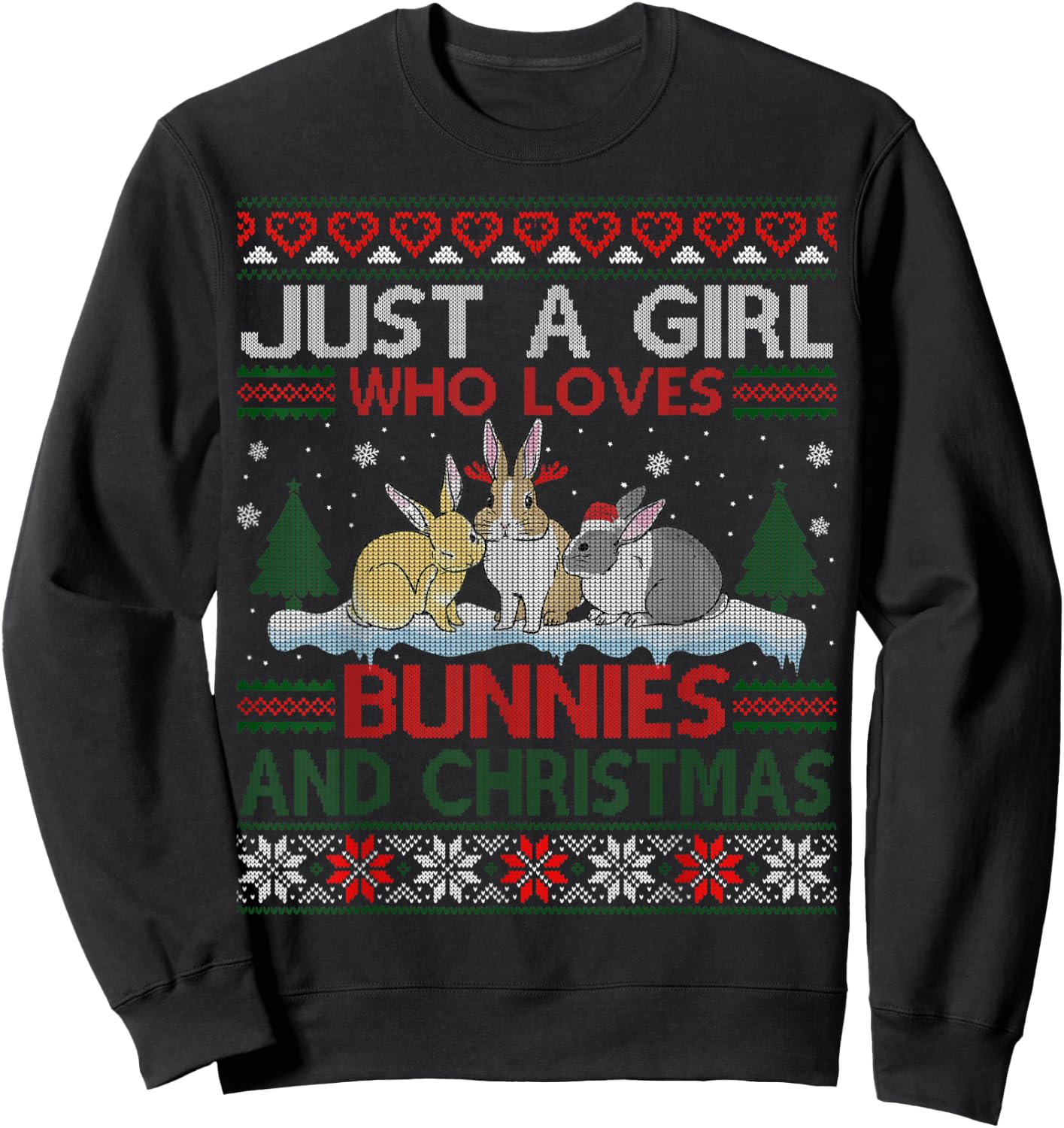 Just A Girl Who Loves Bunnies And Christmas Ugly Sweater Sweatshirt - Sweatshirt | Black
