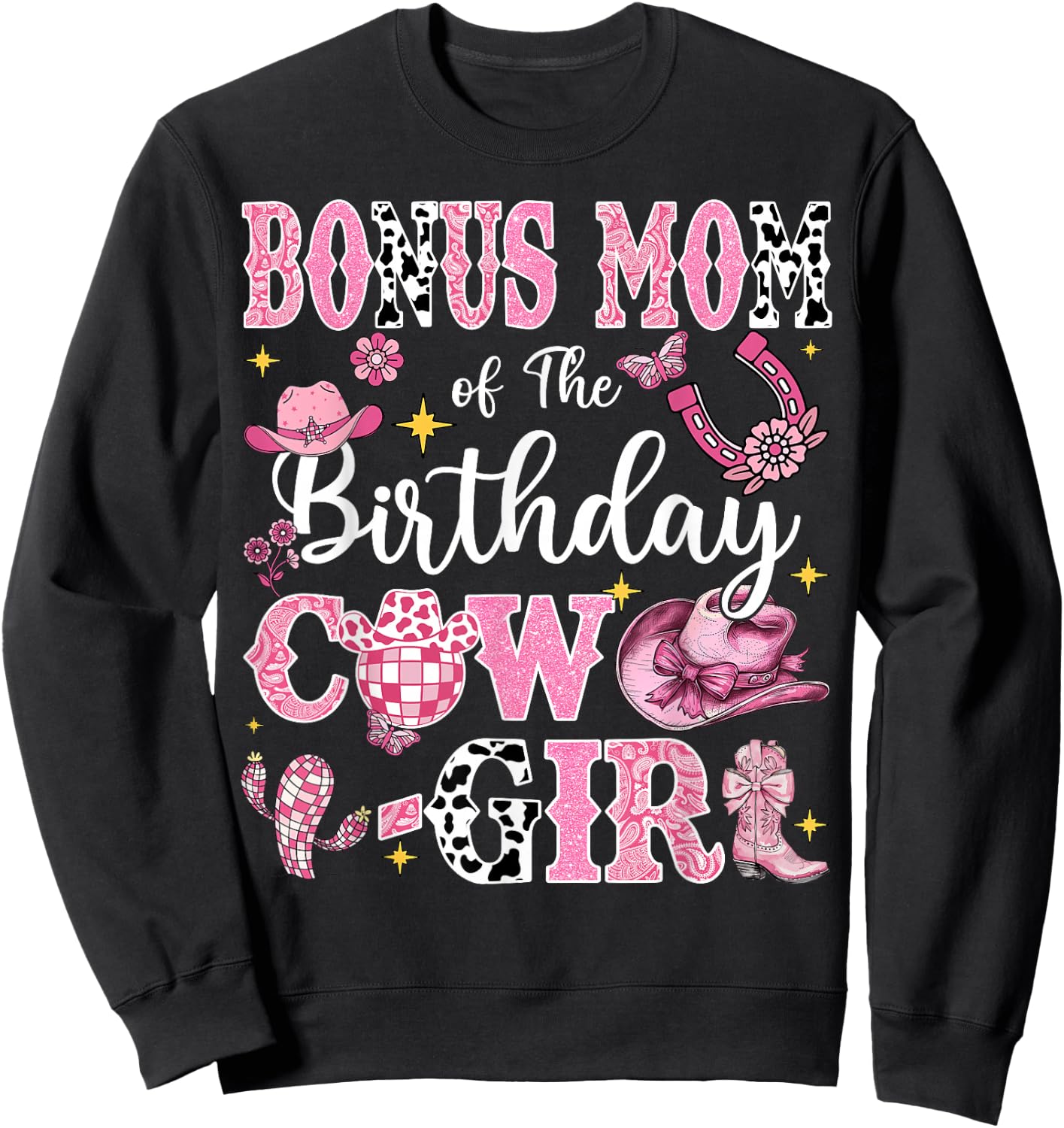 Bonus Mom Of The Birthday Cow-Girl Rodeo Bonus Mom Bday Sweatshirt - Sweatshirt | Black