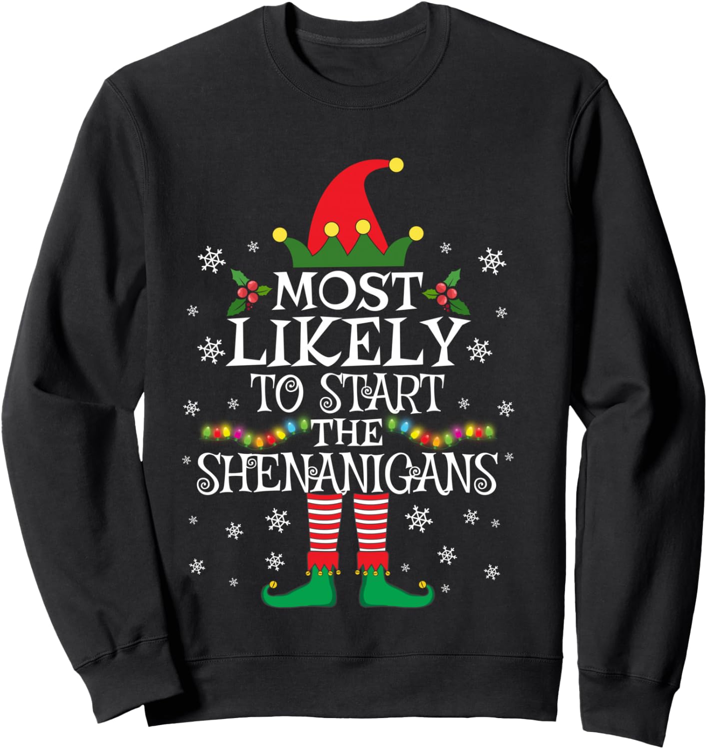 Most Likely to Start The Shenanigans Elf Family Christmas Sweatshirt - Sweatshirt | Black