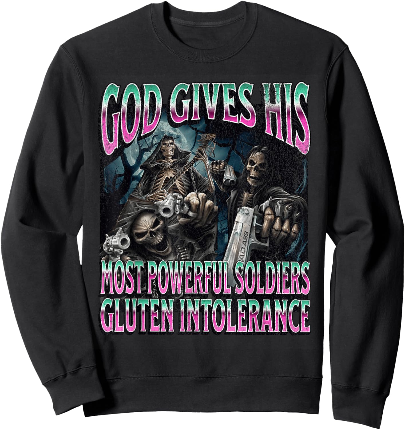 God Gives Gluten Intolerance Funny Hard Skeleton Meme Sweatshirt - Sweatshirt | Black