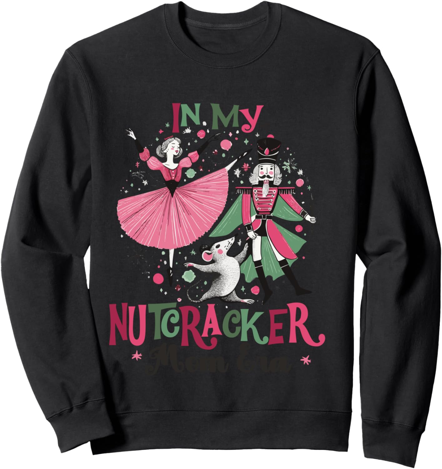 In My Nutcracker Mom Era Christmas Ballet Dance Festive Sweatshirt - Sweatshirt | Black