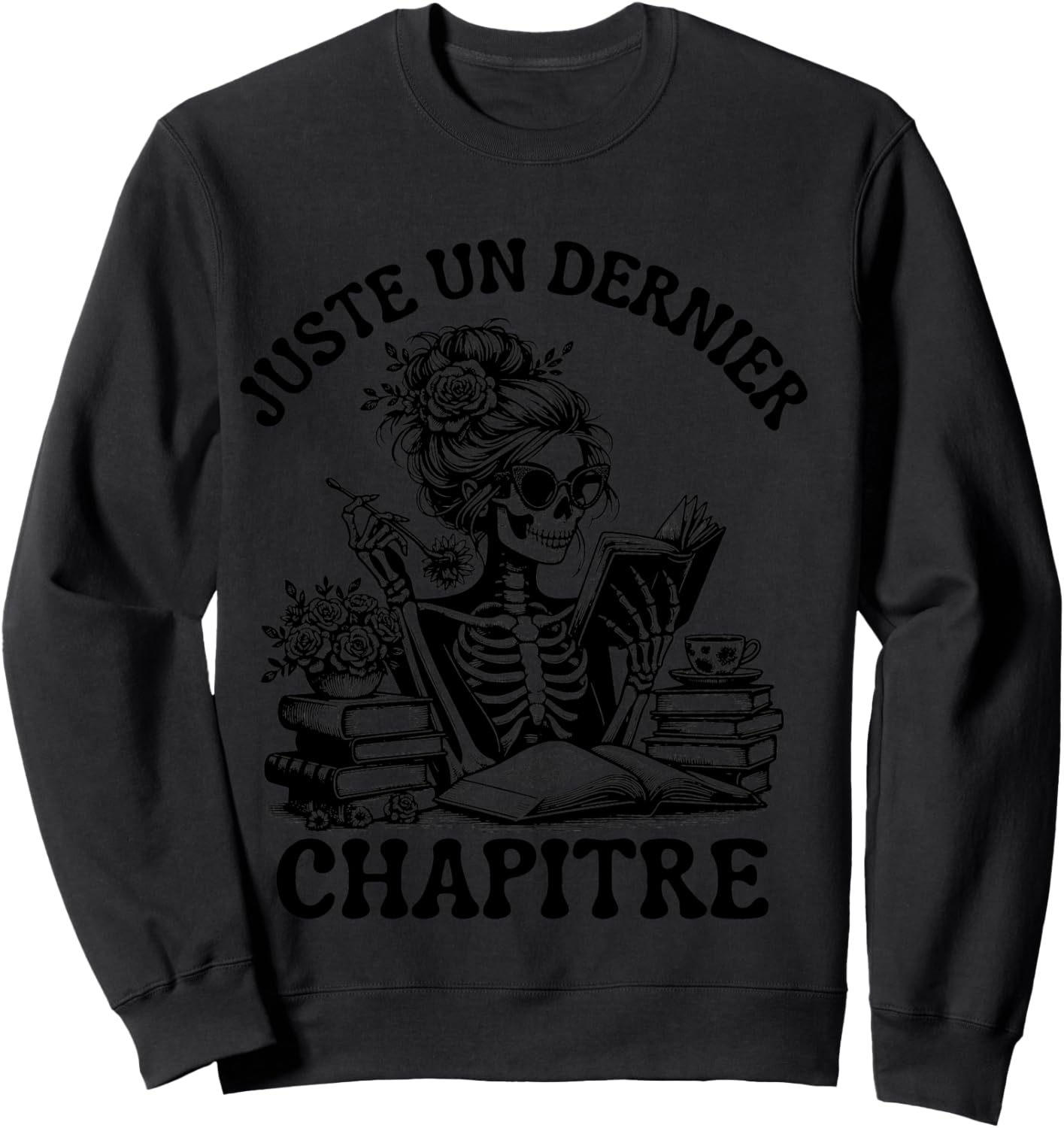 Just One Last Chapter Gift Reading Skeleton Gothic Sweatshirt - Sweatshirt | Black
