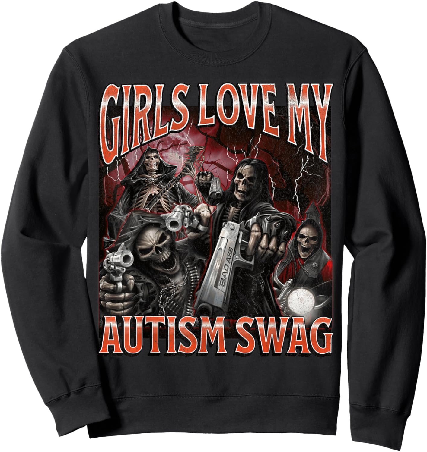 Girls Love My Autism Swag Funny Hard Skeleton Meme Bootleg Sweatshirt - Sweatshirt | Black