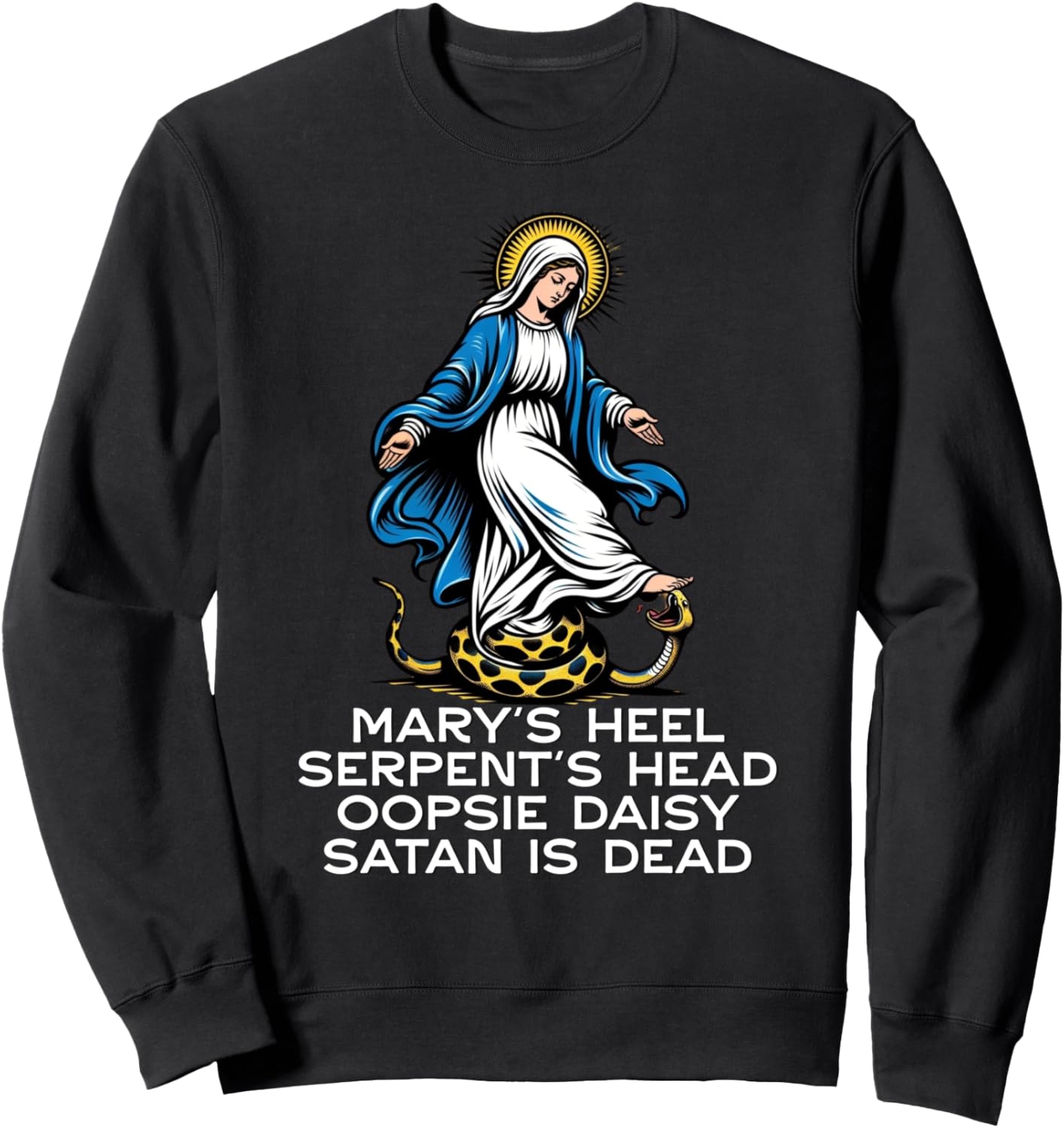 Hail Mary Tread On Our Lady Stomping Snake Marian Catholic Sweatshirt - Sweatshirt | Black
