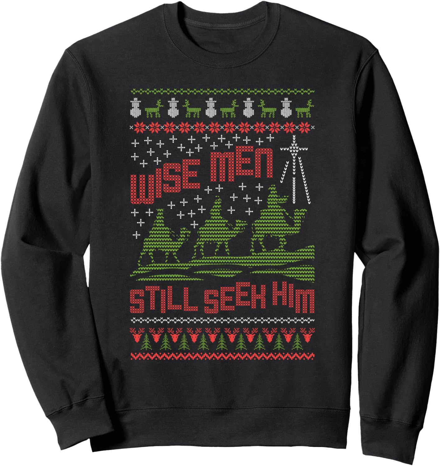 Wise Men Still Seek Him Christmas Ugly Sweatshirt - Sweatshirt | Black