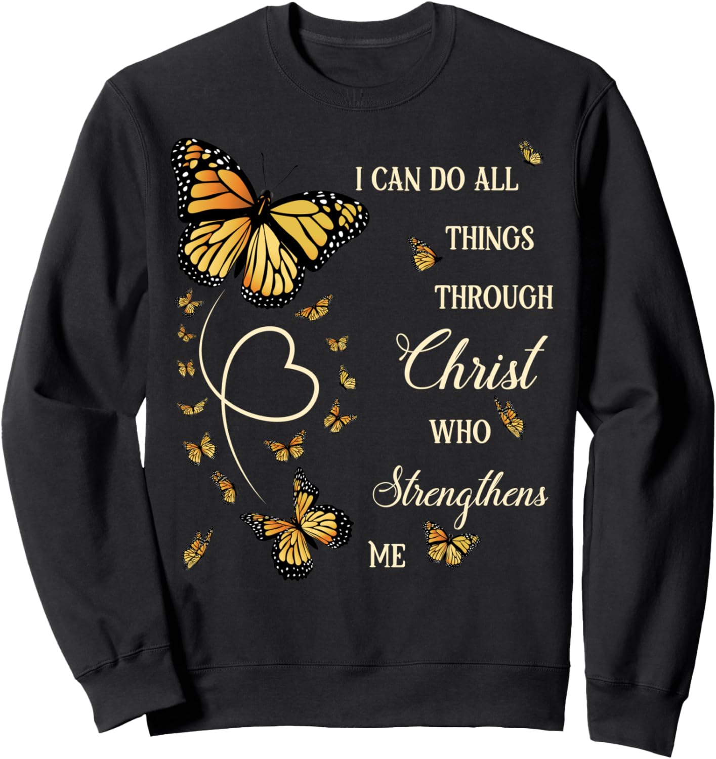 I Can Do All Things Through Christ Monarch Butterfly Faith Sweatshirt - Sweatshirt | Black