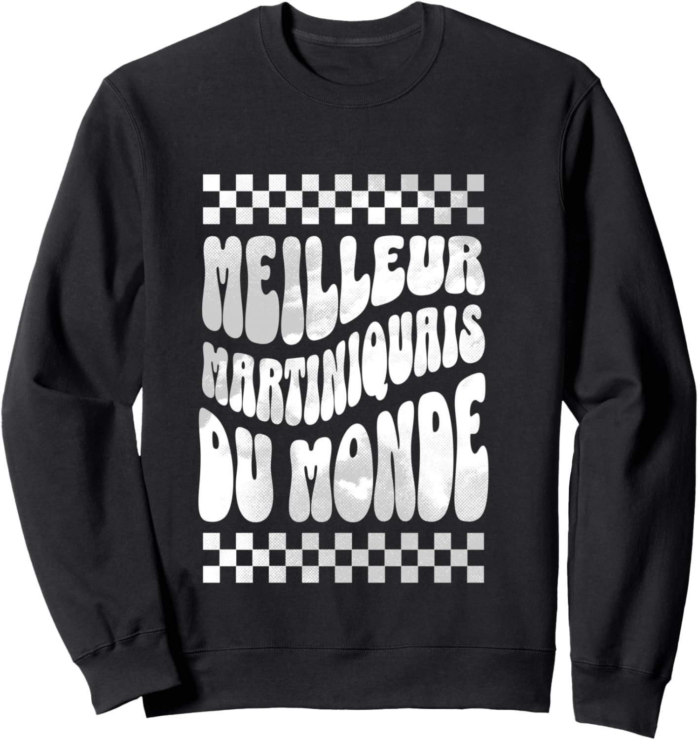 Meilleur Martiniquais du Monde Humour Martinique Homme Manche Longue Sweatshirt - Sweatshirt | Black