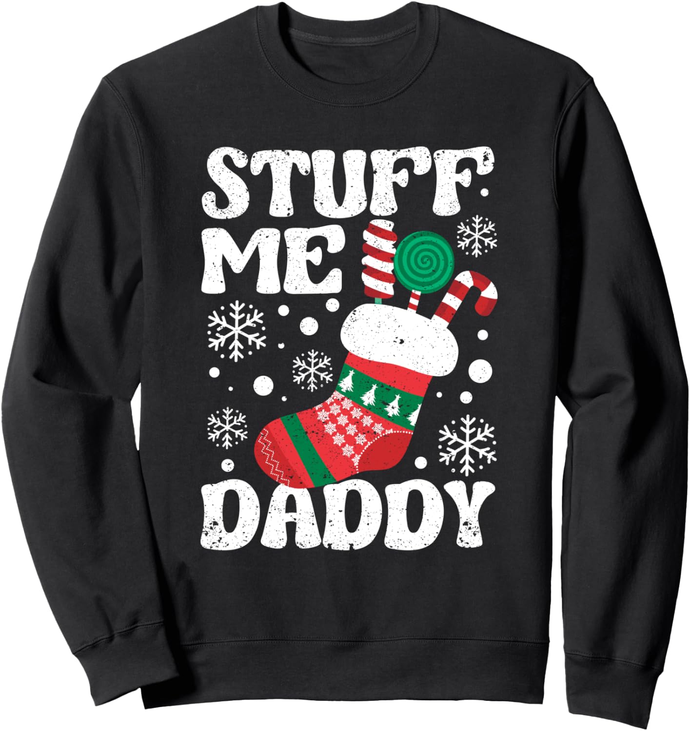 Stuff Me Daddy Naughty Christmas Jokes Stocking Dirty Xmas Sweatshirt - Sweatshirt | Black