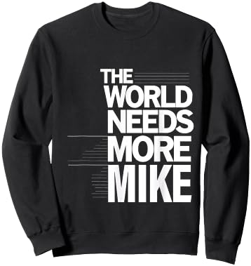The World Need More Mike First Name Personalized Sweatshirt - Sweatshirt | Black