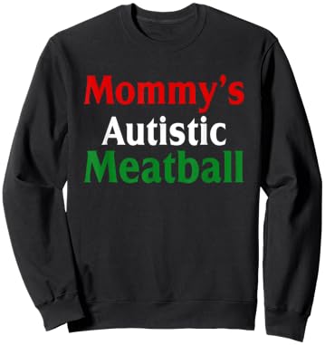 Mommy's Autistic Meatball Fun Autism Support Sweatshirt - Sweatshirt | Black