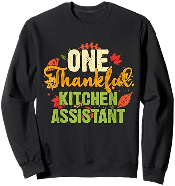 One Thankful Kitchen Assistant Thanksgiving Sweatshirt - Sweatshirt | Black