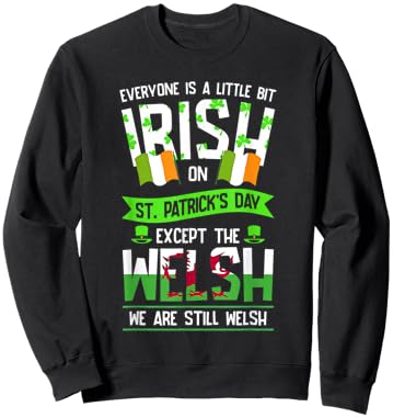 Everyone Is A Little Irish On St Patrick's Day Welsh Sweatshirt - Sweatshirt | Black