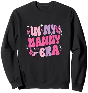 In My Nanny Era Funny Butterfly Groovy Retro Mothers Day Sweatshirt - Sweatshirt | Black