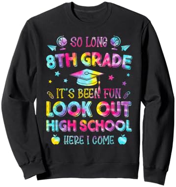 Tie dye So Long 8th Grade Graduation High School Here I Come Sweatshirt - Sweatshirt | Black