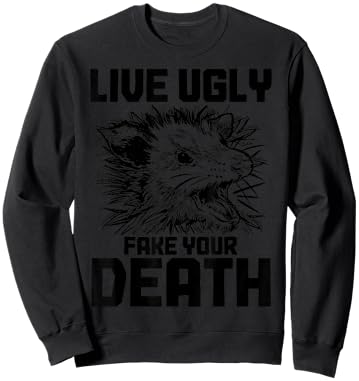Live Ugly Fake Your Death Funny Opossum Lover Possum Sweatshirt - Sweatshirt | Black