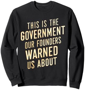 This is the government our founders warned us about liberty Sweatshirt - Sweatshirt | Black